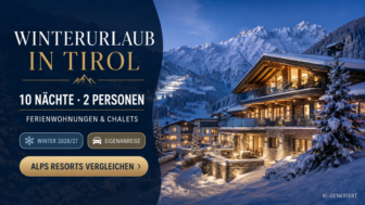 Tirol Winterurlaub oder Skiurlaub bei Alps Resorts 10 Tage