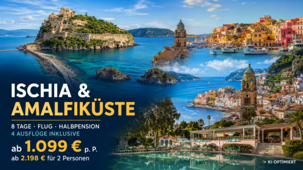 Italien: Neapel – Erlebnisreise Ischia und Amalfiküste – 8 Tage mit Flug und Halbpension inklusive 4 Ausflüge ab 1.099 €