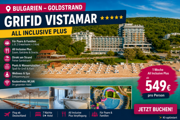 Bulgarien – Goldstrand – Grifid Vistamar 5★★★★★ inkl. Flug und All Inclusive Plus