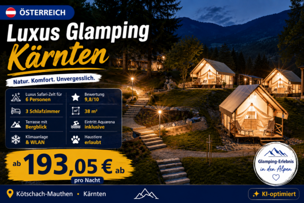 Österreich – Kötschach Mauthen Chalet Luxus-Glamping im Safari-Zelt – Alpenfeeling mit Aquarena-Eintritt