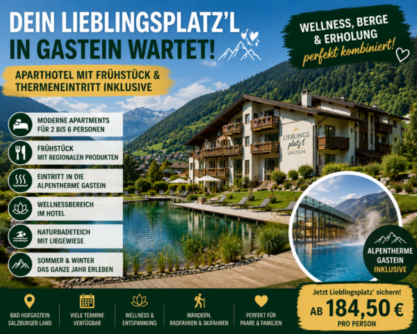 Österreich – Lieblingsplatz’l Gastein in Bad Hofgastein – Wellness & Alpentherme inklusive