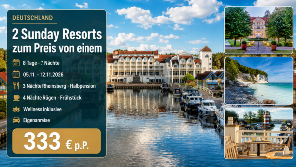 Rheinsberg und Rügen: Sunday Resort Hafendorf Rheinsberg – Sunday Resort Rügen 4 Sterne – 7 Nächte