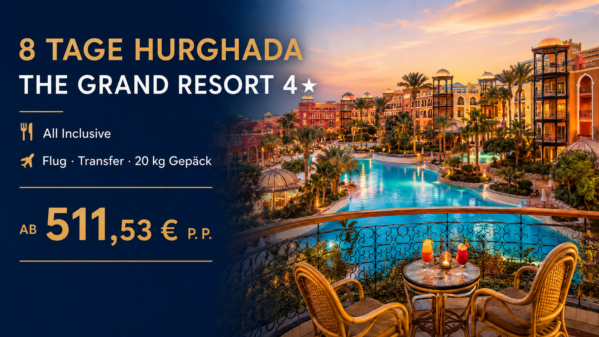 Ägypten: Rotes Meer – Hurghada – The Grand Resort 4 Sterne- 8 Tage mit Flug und All Inclusive